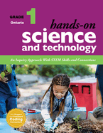 Hands-On Science and Technology for Ontario, Grade 1: An Inquiry Approach with Stem Skills and Connections
