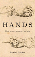 Hands: What We Do with Them - and Why