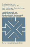 Handwrterbuch zur politischen Kultur der Bundesrepublik Deutschland: Ein Lehr- und Nachschlagewerk - Greiffenhagen, Martin, and Greiffenhagen, Sylvia, and Prtorius, Rainer (Editor)