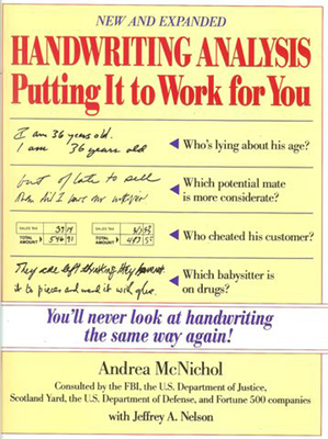 Handwriting Analysis: Putting It to Work for You - McNichol, Andrea, and Nelson, Jeffrey A