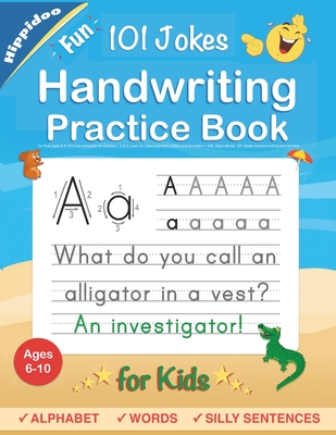Handwriting Practice Book for Kids Ages 6-8: Printing workbook for Grades  1, 2 & 3, Learn to Trace Alphabet Letters and Numbers 1-100, Sight Words,  101 Jokes: Improve writing penmanship by Hippidoo, Sujatha Lalgudi - Alibris