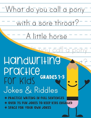 Handwriting Practice for Kids Grade 1-3 Jokes and Riddles: Practice writing in full sentences Over 75 Fun jokes to keep kids engaged Space for your own jokes - Journals, Kenniebstyles