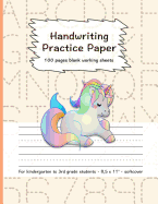 Handwriting Practice Paper: 100 Pages Blank Working Sheets I 8,5 X 11 I Softcover I for Kindergarten, 1st Grade, 2nd Grade, 3rd Grade I Preschoolers I Homeschooling I Cute Gift Idea for Young Students