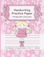 Handwriting Practice Paper: 100 Pages Blank Working Sheets I 8,5 X 11 " I Softcover I for Kindergarten, 1st Grade, 2nd Grade, 3rd Grade I Preschoolers I Homeschooling I Gift Idea for Young Students