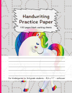 Handwriting Practice Paper: 100 Pages Blank Working Sheets I 8,5 X 11 I Softcover I for Kindergarten, 1st Grade, 2nd Grade, 3rd Grade I Preschoolers I Homeschooling I Gift Idea for Young Students