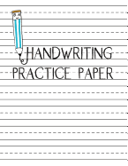 Handwriting Practice Paper: Blank Lined Notebook For Kids from Kindergarten to 3rd Grade - Primary Ruled With Dotted Midline, Large Composition Book