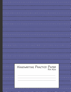 Handwriting Practice Paper for Kids: A Workbook for Learning to Write Alphabets & Numbers - Blue Foam