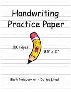 Handwriting Practice Paper: Kids Handwriting Paper Blank Notebook with Dotted Lined Sheets for K-3 Students