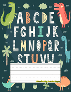Handwriting Practice Paper: Perfect For preschool ( Size 8.5 X 11 ) Design with Funny Alphabet With Cute Dinosaurs