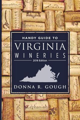 Handy Guide to Virginia Wineries (2018 edition) - Gough, Donna R