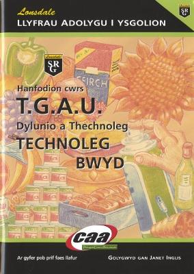 Hanfodion Dylunio a Thechnoleg TGAU: Technoleg Bwyd - Inglis, Janet (Editor), and Lockley, Linda (Translated by), and Minchin, Gwerfyl (Translated by)