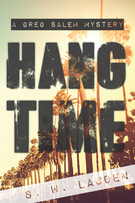 Hang Time: A Greg Salem Mystery - Lauden, S W