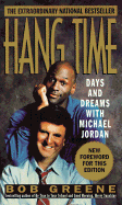 Hang Time: Days and Dreams with Michael Jordan - Greene, Bob