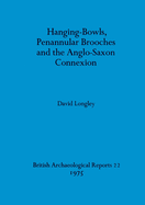 Hanging-bowls Penannular Brooches and the Anglo-Saxon Connection