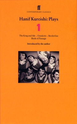 Hanif Kureishi Plays 1: King and Me; Outskirts; Borderline; Birds of Passage - Kureishi, Hanif