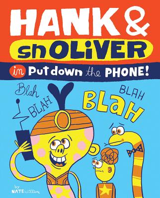 Hank & Snoliver: Put Down the Phone - Williams, Nate