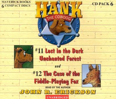Hank the Cowdog: Lost in the Dark Unchanted Forest/The Case of the Fiddle-Playing Fox - Erickson, John R (Read by)