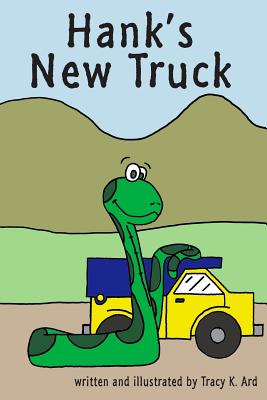 Hank's New Truck - Ard, Tracy K