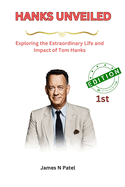 Hanks Unveiled: Exploring the Extraordinary Life and Impact of Tom Hanks