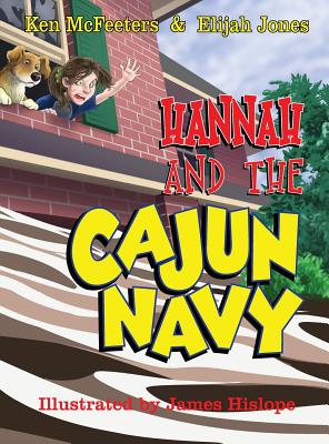 Hannah and the Cajun Navy - McFeeters, Ken, and Jones, Elijah