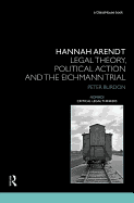 Hannah Arendt: Legal Theory and the Eichmann Trial