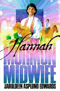 Hannah: Mormon Midwife - Edwards, Jaroldeen