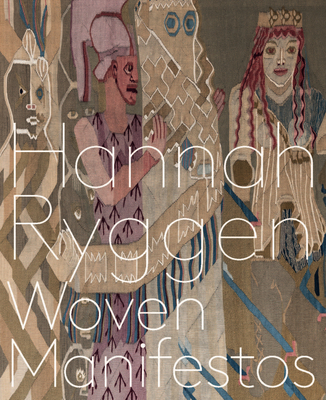 Hannah Ryggen: Woven Manifestos - Paasche, Marit (Editor), and Schlicht, Esther (Editor)