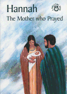 Hannah the Mother Who Prayed