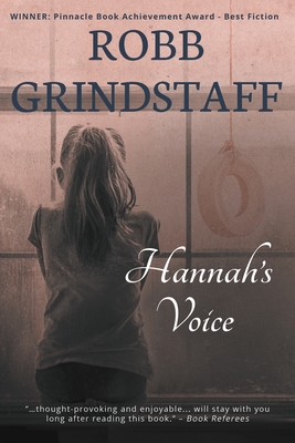 Hannah's Voice: A Voluntarily Mute Girl Moves the Country - Grindstaff, Robb