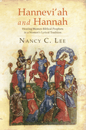 Hannevi'ah and Hannah: Hearing Women Biblical Prophets in a Women's Lyrical Tradition