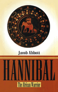 Hannibal Hardcover: The African Warrior Hardcover