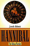 Hannibal: The African Warrior