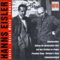 Hanns Eisler: Choral Music - Berlin Singakademie; Berliner Singakademie Mnnerchor; Harri Heinze (piano); Hermann Hahnel (baritone); Inge Kochan (piano);...