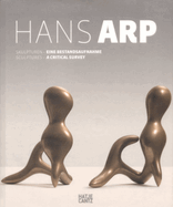 Hans Arp: SkulpturenEine Bestandsaufnahme