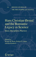 Hans Christian Rsted and the Romantic Legacy in Science: Ideas, Disciplines, Practices