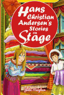Hans Christian Andersen's Stories on Stage: Plays for Children