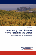 Hans Haug: The Chamber Works Featuring the Guitar