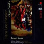 Hans Leo Hassler: Organ Works - Franz Raml (organ)