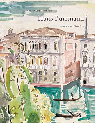 Hans Purrmann: Watercolors and Gouaches: Catalogue Raisonn - Purrmann, Hans, and Lenz, Christian (Text by), and Billeter, Felix (Text by)