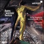 Hans Werner Henze: Being Beauteous; Kammermusik, 1958