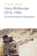 Hans Wildberger (1910-1986): Eine Theologische Biografie