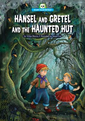 Hansel and Gretel and the Haunted Hut - Blevins, Wiley
