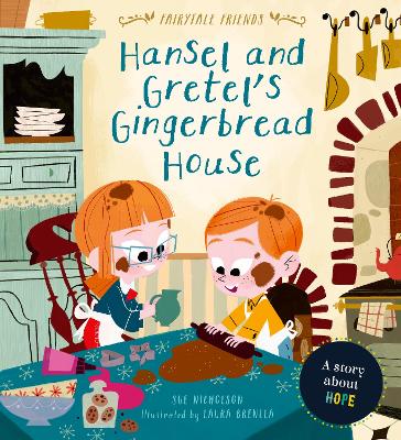 Hansel and Gretel's Gingerbread House: A Story About Hope - Nicholson, Sue