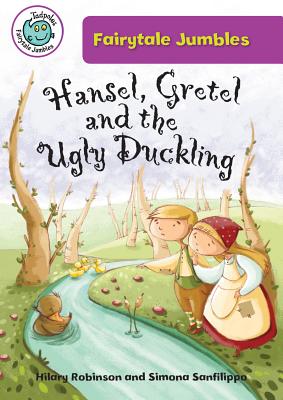 Hansel, Gretel, and the Ugly Duckling - Robinson, Hilary
