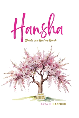 Hansha Limited Edition: Words can Heal or Break - Haffner, Alta H