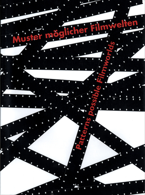 Hansjrg Mayer: Film: Patterns Possible Filmworlds - Mayer, Hansjorg (Editor), and Bense, Georg (Editor), and Wossner, Rainer (Editor)