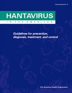 Hantavirus in the Americas: Guidelines for Diagnosis, Treatment, Prevention, and Control - Paho