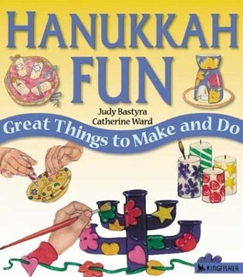 Hanukkah Fun: Great Things to Make and Do - Bastyra, Judy