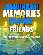 Hanukkah Memories With Family And Friends: My Personal Hanukkah Tracker