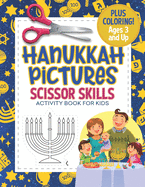 Hanukkah Pictures Scissor Skills Activity Book For Kids: Coloring and Cutting Practice for Preschool Ages 3-5
